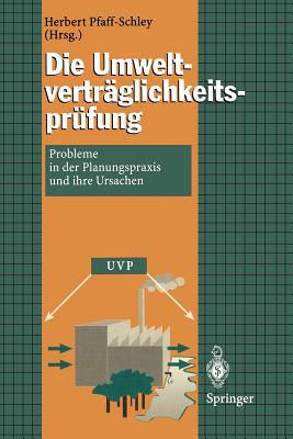 Die Umweltvertraglichkeitsprufung: Probleme in Der Planungspraxis Und Ihre Ursachen - Pfaff-Schley, Herbert (Editor)