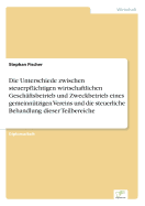 Die Unterschiede zwischen steuerpflichtigen wirtschaftlichen Geschftsbetrieb und Zweckbetrieb eines gemeinntzigen Vereins und die steuerliche Behandlung dieser Teilbereiche