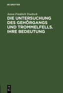 Die Untersuchung des Gehrgangs und Trommelfells. Ihre Bedeutung