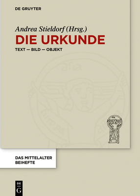 Die Urkunde - Stieldorf, Andrea (Editor)