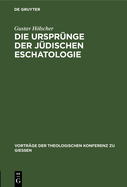 Die Urspr?nge Der J?dischen Eschatologie