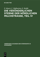 Die Ver?nderlichen Sterne Der Nrdlichen Milchstra?e, Teil IV