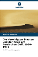 Die Vereinigten Staaten und der Krieg am Persischen Golf, 1990-1991