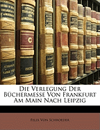 Die Verlegung Der Buchermesse Von Frankfurt Am Main Nach Leipzig