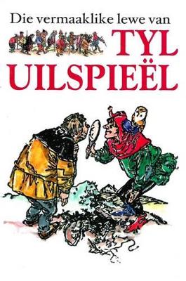 Die Vermaaklike Lewe Van Tyl Uilspieel - Grobbelaar, Pieter W.