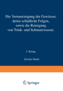 Die Verunreinigung Der Gewsser Deren Schdliche Folgen Sowie Die Reinigung Von Trink- Und Schmutzwasser: Zweiter Band