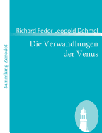 Die Verwandlungen der Venus: Erotische Rhapsodie mit einer moralischen Ouvert?re