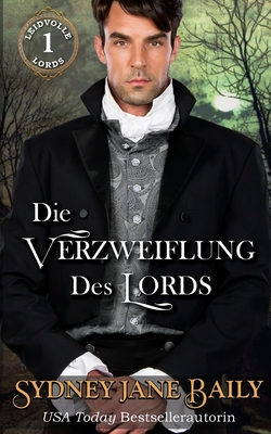 Die Verzweiflung des Lords - Baily, Sydney Jane, and Comstock, Dana (Translated by)