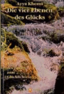 Die Vier Ebenen Des GlCks: Die Anweisungen Des Buddha Zum GlCklichsein (Hardback) - Khema Ayya