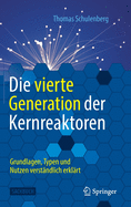 Die Vierte Generation Der Kernreaktoren: Grundlagen, Typen Und Nutzen Verstndlich Erklrt