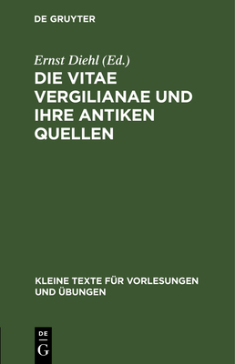 Die Vitae Vergilianae Und Ihre Antiken Quellen... - Diehl, Ernst