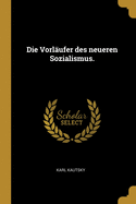 Die Vorl?ufer des neueren Sozialismus.