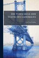Die Vorschule der Statik des Landbaues