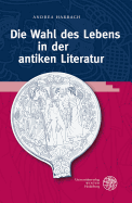 Die Wahl Des Lebens in Der Antiken Literatur