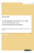 Die Wandlungen Der Betriebe Im Zuge Neuer Informations- Und Kommunikationstechnologien