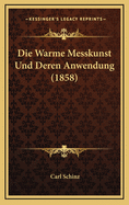 Die Warme Messkunst Und Deren Anwendung (1858)