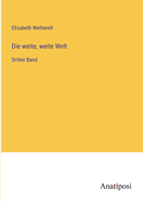 Die weite, weite Welt: Dritter Band