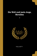 Die Welt und mein Auge, Novellen: 3