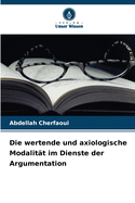 Die wertende und axiologische Modalitt im Dienste der Argumentation