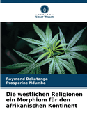 Die westlichen Religionen ein Morphium f?r den afrikanischen Kontinent