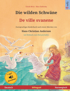 Die wilden Schw?ne - De ville svanene (Deutsch - Norwegisch): Zweisprachiges Kinderbuch nach einem M?rchen von Hans Christian Andersen, mit Hrbuch zum Herunterladen