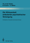 Die Wirksamkeit Ambulanter Psychiatrischer Versorgung: Ein Modell Zur Evaluation Extramuraler Dienste