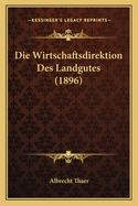 Die Wirtschaftsdirektion Des Landgutes (1896)