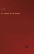 Die Wissenschaft der Religion