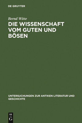 Die Wissenschaft Vom Guten Und Bsen: Interpretationen Zu Platons 'Charmides' - Witte, Bernd
