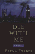 Die with Me - Forbes, Elena