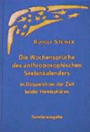 Die Wochenspruche Des Anthroposophischen Seelenkalenders: Im Doppelstrom Der Zeit Beider Hemispharen - Steiner, Rudolf