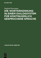 Die Worterkennung in Einem Dialogsystem F?r Kontinuierlich Gesprochene Sprache