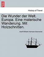 Die Wunder Der Welt. Europa. Eine Malerische Wanderung. Mit Holzschnitten.