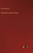 Die Wunder Des Mikroskops