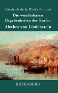 Die Wunderbaren Begebenheiten Des Grafen Alethes Von Lindenstein