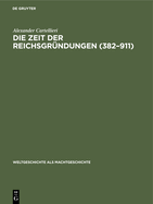 Die Zeit Der Reichsgrundungen: 382-911