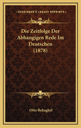 Die Zeitfolge Der Abhangigen Rede Im Deutschen (1878)