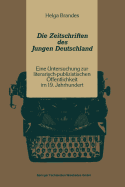 Die Zeitschriften Des Jungen Deutschland: Eine Untersuchung Zur Literarisch-Publizitischen ?ffentlichkeit Im 19. Jahrhundert