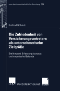 Die Zufriedenheit Von Versicherungsvertretern ALS Unternehmerische Zielgr?e: Stellenwert, Erfassungskonzept Und Empirische Befunde