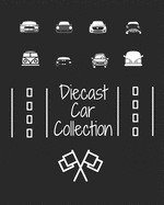 Diecast Car Collection: Book for Collectors to track & write in their own Die-Cast Car details