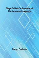 Diego Collado'S Grammar Of The Japanese Language