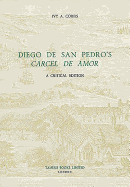 Diego de San Pedro's 'Crcel de Amor': A Critical Edition