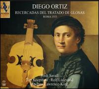 Diego Ortiz: Recercadas del Tratado de Glosas, Roma 1553 - Andrew Lawrence-King (harp); Jordi Savall (viola da gamba); Lorenz Duftschmid (violin); Paolo Pandolfo (viola da gamba);...
