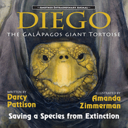 Diego, the Galpagos Giant Tortoise: Saving a Species from Extinction