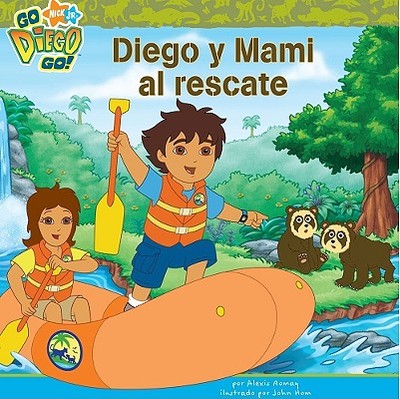 Diego y Mami Al Rescate (Diego and Mami to the Rescue) - Romay, Alexis