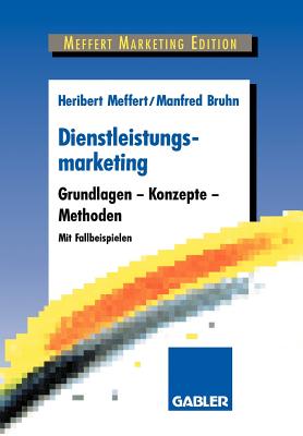 Dienstleistungsmarketing: Grundlagen - Konzepte - Methoden - Meffert, Heribert