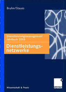 Dienstleistungsnetzwerke: Dienstleistungsmanagement Jahrbuch 2003