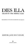 Dies Illa. Death in the Middle Ages: Proceedings of the 1983 Manchester Colloquium