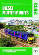 Diesel Multiple Units: Including Multiple Unit Formations and On-Track Machines
