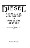 Diesel: Technology and Society in Industrial Germany - Thomas, Donald E